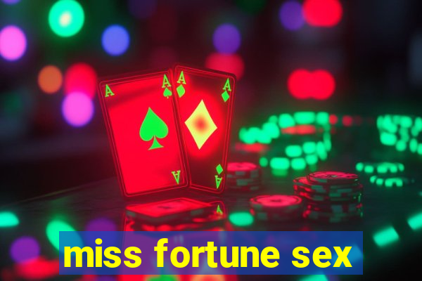 miss fortune sex